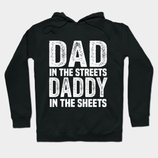 dad in the streets daddy in the sheets Hoodie